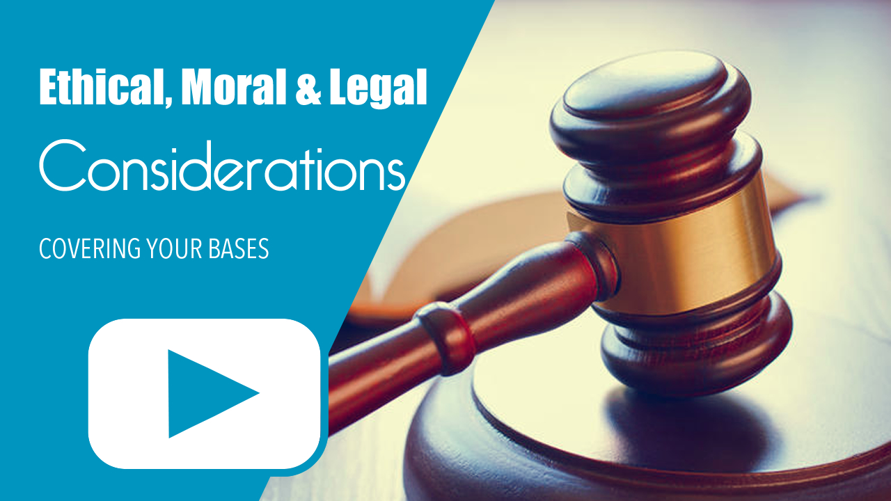 Ethical, Moral, and Legal Considerations